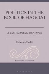  Politics in the Book of Haggai: A Jamesonian Reading 