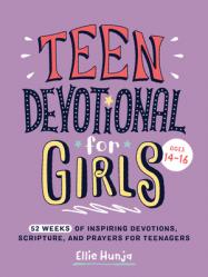  Teen Devotional for Girls Ages 14-16: 52 Weeks of Inspiring Devotions, Scripture, and Prayers for Teenagers 