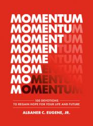  Momentum: 100 Devotions to Regain Hope for Your Life and Future 