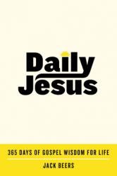  Daily Jesus: 365 Days of Gospel Wisdom for Life 