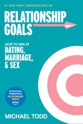  Relationship Goals (Movie Tie-In): How to Win at Dating, Marriage, and Sex 