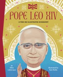  Pope Leo XIV: A Who HQ Illustrated Biography 