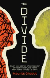  The Divide: Seven True Stories of Compassion and Connection, in a World That Wants to Keep Us Apart 