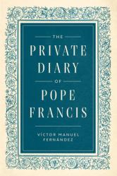  The Private Diary of Pope Francis 