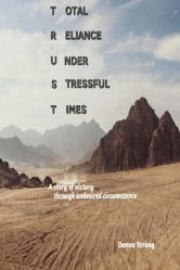  Trust: Total Reliance Under Stressful Times 