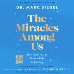  The Miracles Among Us: How God\'s Grace Plays a Role in Healing 