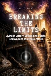  Breaking the Limits: Living in Victory, Seeing in the Spirit, and Warning of a Sneak Attack 
