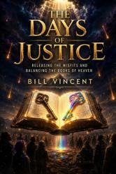  The Days of Justice: Releasing the Misfits and Balancing the Books of Heaven 