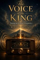  The Voice of the King: Tuning In to God\'s Frequency 