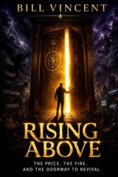  Rising Above: The Price, the Fire, and the Doorway to Revival 