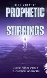  Prophetic Stirrings (Pocket Edition): A Journey Through Apostolic Transformation and Awakening 