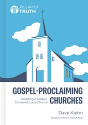  Gospel-Proclaiming Churches: The Primacy of Christ for the Life of the Church 