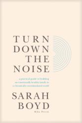  Turn Down the Noise: A Practical Guide to Building an Emotionally Healthy Family in a Chronically Overstimulated World 