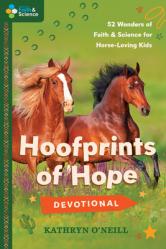  Hoofprints of Hope Devotional: 52 Wonders of Faith and Science for Horse-Loving Kids 