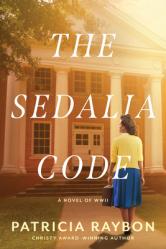  The Sedalia Code: A Historical Mystery Set During WWII about Codebreaking, a Nazi Threat on American Soil, and the Fight Against Inequality 