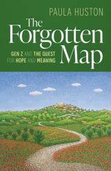  The Forgotten Map: Gen Z, and the Quest for Hope and Meaning 
