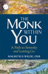  The Monk Within You: A Path to Serenity and Letting Go 