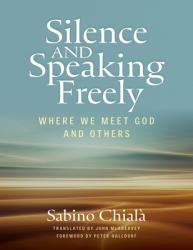  Silence and Speaking Freely: Where We Meet God and Others 