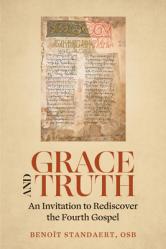  Grace and Truth: An Invitation to Rediscover the Fourth Gospel 