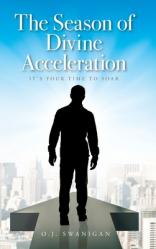  The Season of Divine Acceleration: It\'s Your Time to Soar 