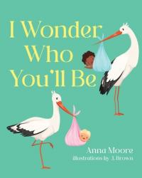  I Wonder Who You\'ll Be 