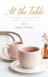  At the Table: A Heartfelt Conversation about Infertility 
