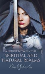  A Bridge Between the Spiritual and Natural Realms 