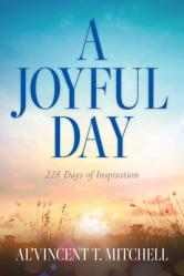  A Joyful Day: 228 Days of Inspiration 