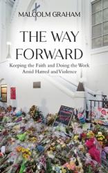  The Way Forward: Keeping the Faith and Doing the Work Amid Hatred and Violence 