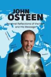  John Osteen: Personal Reflections of the Man and His Message 