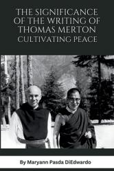  The Significance of the Writing of Thomas Merton, Cultivating Peace 
