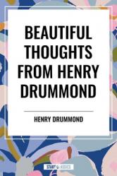  Beautiful Thoughts from Henry Drummond 