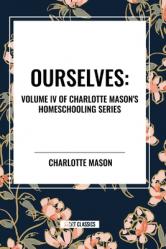  Ourselves, of Charlotte Mason\'s Homeschooling Series 
