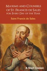  Maxims and Counsels of St. Francis de Sales: For Every Day of the Year 