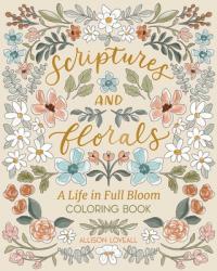  Scriptures and Florals: Life in Full Bloom: Coloring Book 