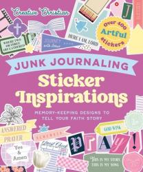  Sticker Inspirations Junk Journaling: Memory-Keeping Designs to Tell Your Faith Story 