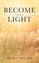  Become A Being Of Light 
