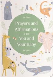  Prayers and Affirmations for You and Your Baby 