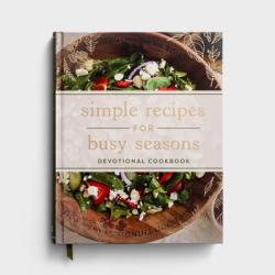  Simple Recipes for Busy Seasons Devotional Cookbook 