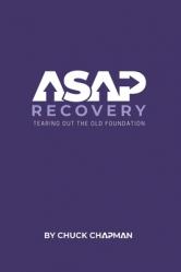  ASAP Recovery: Tearing Out the Old Foundation 
