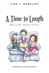  A Time to Laugh: My Life Over Fifty 