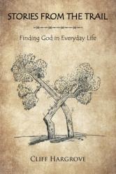  Stories from the Trail: Finding God in Everyday Life 