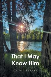  That I May Know Him 
