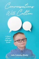  Conversations With Colton: A Story of Fear, Faith and Doubt 