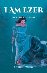  I Am Ezer: The Glory of a Woman 