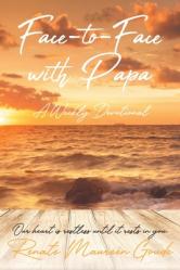  Face-to-Face with Papa: A Weekly Devotional 