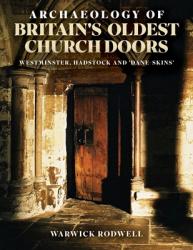  Archaeology of Britain\'s Oldest Church Doors: Westminster, Hadstock and \'Dane-Skins\' 