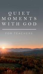  Quiet Moments with God for Teachers 