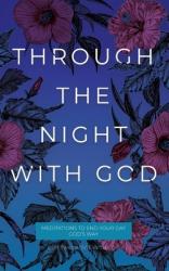  Through the Night with God: Meditations to End Your Day God\'s Way 