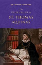  The Interior Life of St. Thomas Aquinas 